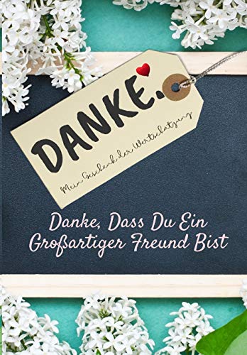 Danke Dass Du Ein Gro?artiger Freund Bist : Mein Geschenk der Wertsch?tzung: Vollfarbiges Geschenkbuch - Gef?hrte Fragen - 6,69 x 9,61 Zoll