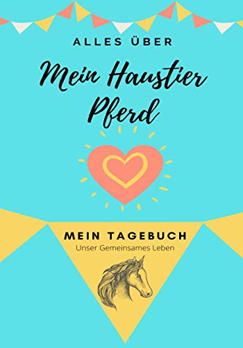 ??ber mein Haustier - Pferd : Mein Haustier Tagebuch