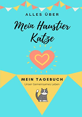 ??ber Meine Haustierkatze : Mein Haustier Tagebuch