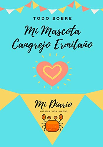 Todo Sobre Mi Mascota Cangrejo Ermita??o : Mi Diario Nuestra Vida Juntos