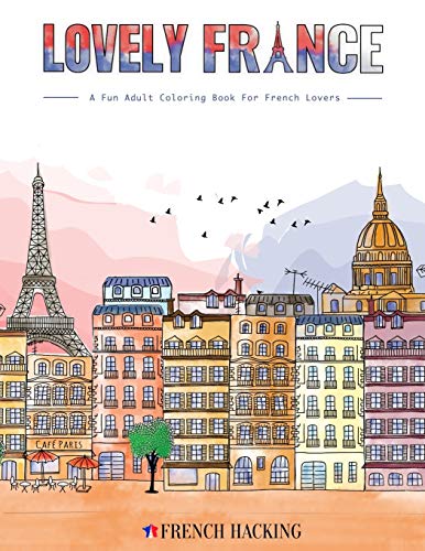 Lovely France - A Fun Adult Coloring Book For French Lovers - 9781922531018
