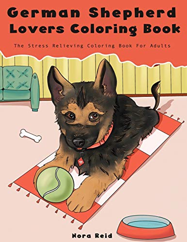 German Shepherd Lovers Coloring Book - The Stress Relieving Dog Coloring Book For Adults - 9781922531025