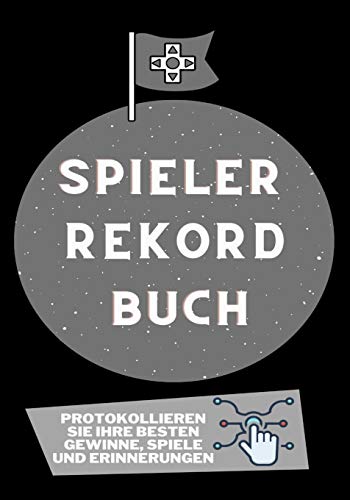 Spieler Rekord Buch: Protokollieren Sie Ihre besten Gewinne, Spiele und Erinnerungen (German Edition)
