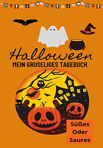 Halloween Mein Gruseliges Tagebuch: S????es oder Saures (German Edition)