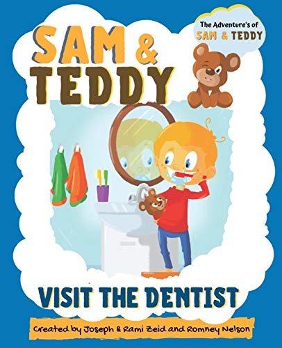 Sam and Teddy Visit the Dentist: The Adventures of Sam and Teddy