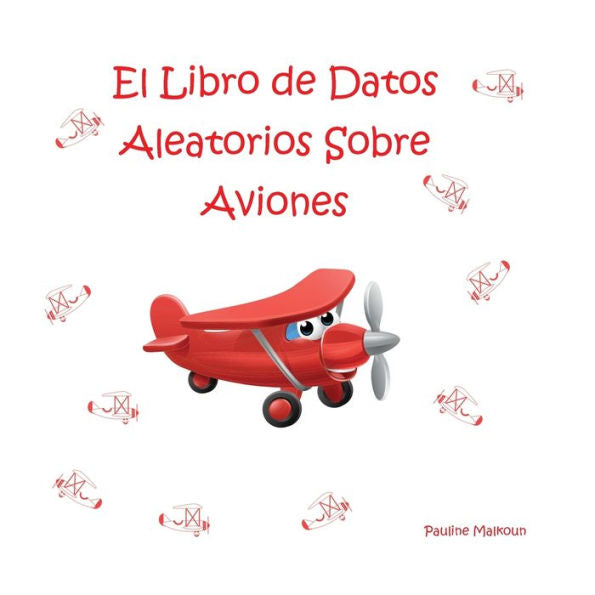 El Libro De Datos Aleatorios Sobre Aviones (Spanish Edition)