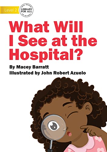 What Will I See At The Hospital?