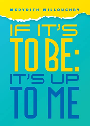 If It's To Be: It's Up To Me