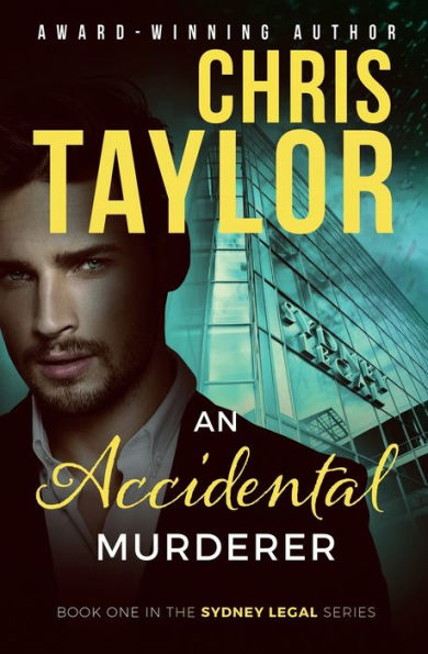 An Accidental Murderer (The Sydney Legal Series)