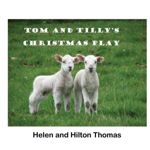 Tom And Tilly's Christmas Play