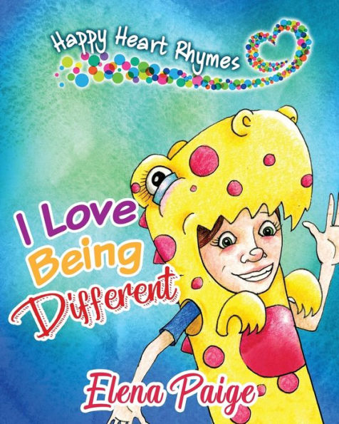 I Love Being Different (Happy Heart Rhymes) - 9781925557046