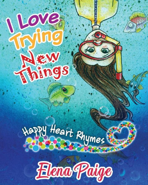 I Love Trying New Things (Happy Heart Rhymes) - 9781925557060