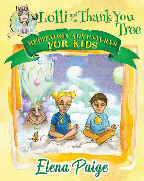 Lolli And The Thank You Tree : Meditation Adventures For Kids - 9781925557084