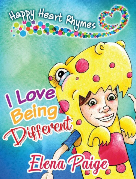 I Love Being Different (Happy Heart Rhymes)