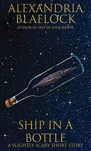 Ship in a Bottle : A Slightly Scary Short Story