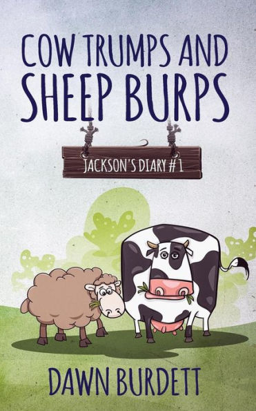 Cow Trumps and Sheep Burps (Jackson's Diary)