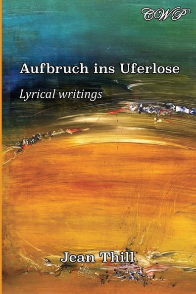 Aufbruch ins Uferlose: Lyrische Texte (Art, Poetry and Devotion) (German Edition)