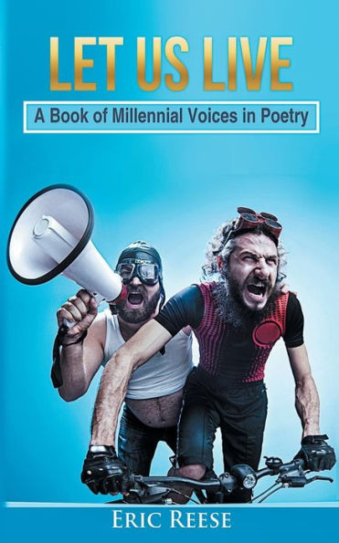 Let Us Live : A Book Of Millennial Voices In Poetry