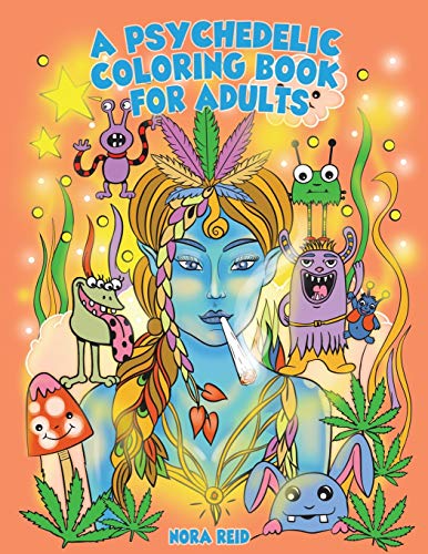 A Psychedelic Coloring Book For Adults - Relaxing And Stress Relieving Art For Stoners - 9781925992601