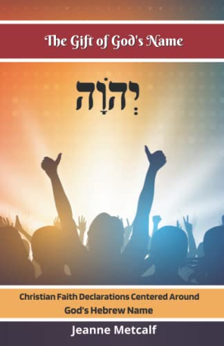 The Gift Of God's Name: Christian Faith Statements Centered Around God's Hebrew Name