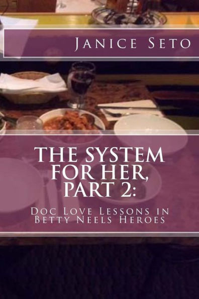 The System For Her, Part 2 : Doc Love Lessons In Betty Neels Heroes And Other Types Of Men