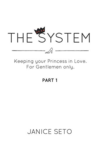 The System : Keeping Your Princess in Love, For Gentlemen Only, Part 1