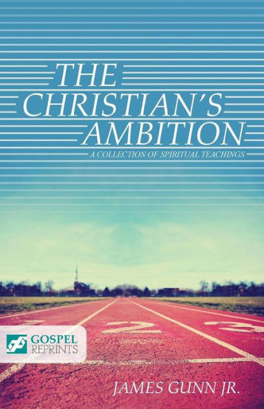 The Christian's Ambition : A Collection Of Spiritual Teachings