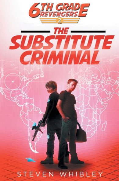 6th Grade Revengers: Book 2: The Substitute Criminal