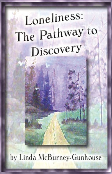 Loneliness: The Pathway To Discovery