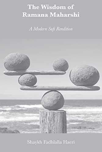 The Wisdom Of Ramana Maharshi: A Modern Sufi Rendition