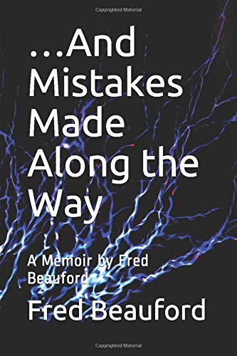 ...And Mistakes Made Along the Way : A Memoir