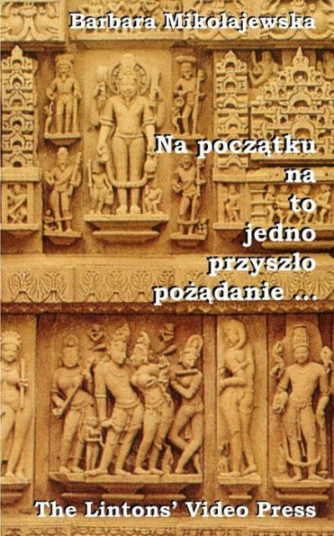 Na Poczatku Na To Jedno Przyszlo Pozadanie ... : Hymny Rigwedy O Stworzeniu Swiata