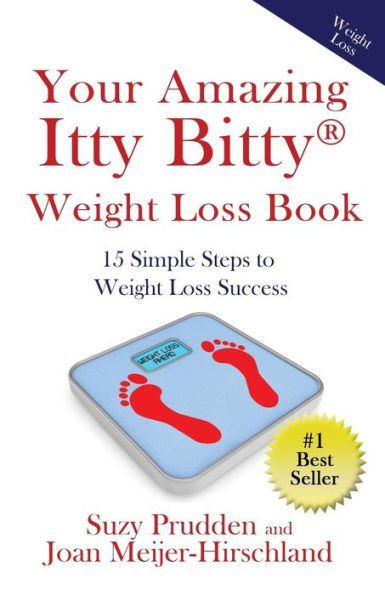 Your Amazing Itty Bitty Weight Loss Book : 15 Simple Steps To Weight Loss Success