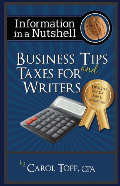 Business Tips and Taxes For Writers (Information in a Nutshell)