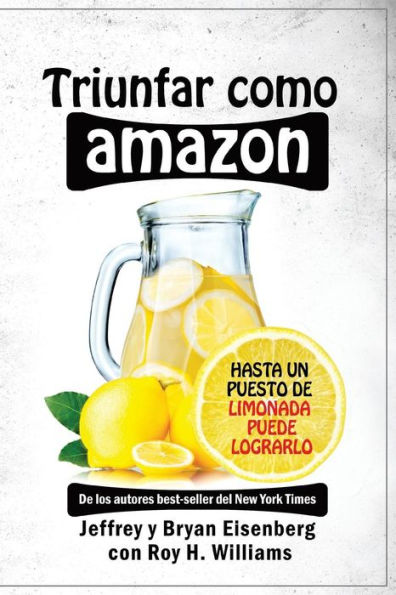 Triunfar Como Amazon : Hasta Un Puesto De Limonada Puede Lograrlo - 9781932226119