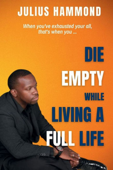 Die Empty While Living a Full Life