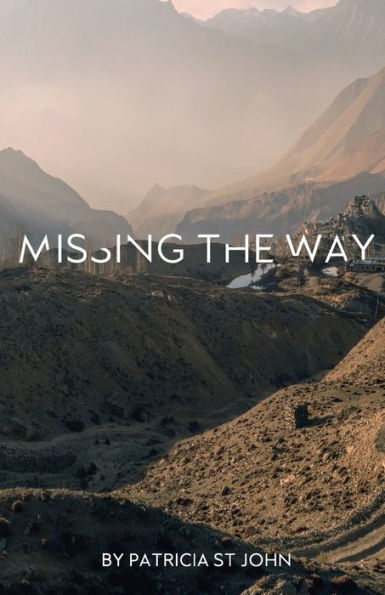 Missing The Way : How Israel Missed God's Rest