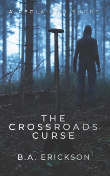 The Crossroads Curse: A Reclaimed Short (A Reclaimed Trilogy)