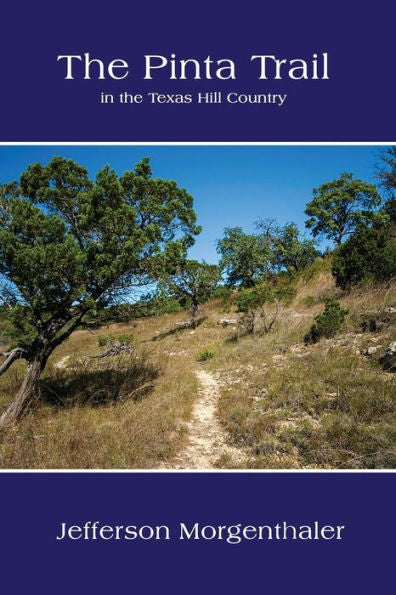 The Pinta Trail In The Texas Hill Country