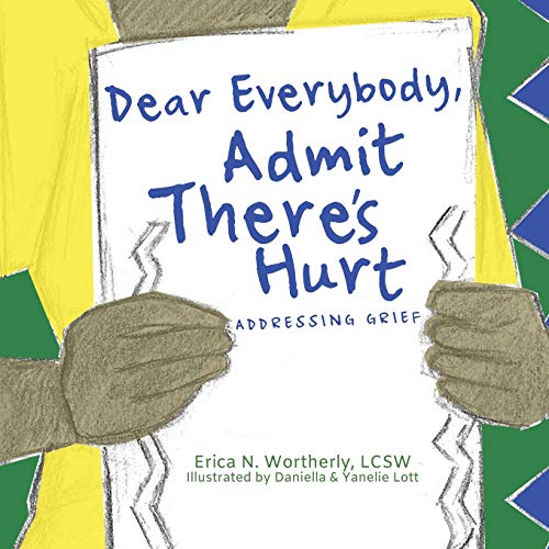 Dear Everybody, Admit There's Hurt: Addressing Grief (Natural Feelings)