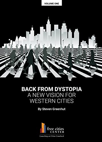 Back from Dystopia: A New Vision for Western Cities