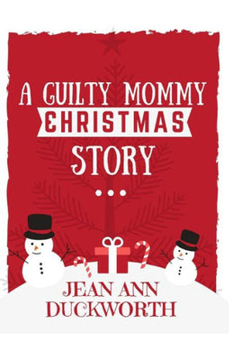 A Guilty Mommy Christmas Story