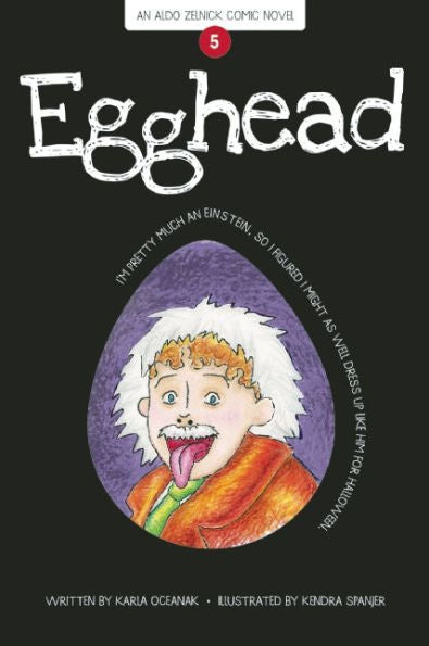 Egghead: Book 5 (The Aldo Zelnick Comic Novel Series, 5)