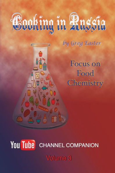 Cooking in Russia - Volume 3: Focus on Food Chemistry