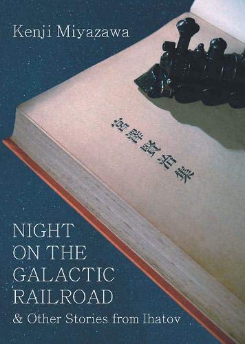 Night On The Galactic Railroad And Other Stories From Ihatov (Modern Japanese Classics)
