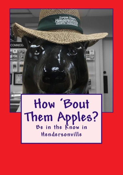 How 'Bout Them Apples?: Be in the Know in Hendersonville