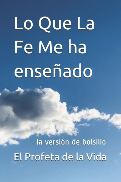 Lo Que La Fe Me Ha Ense?ado: La Versi?n De Bolsillo