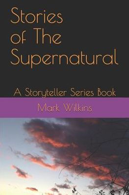 Stories Of The Supernatural : A Storyteller Series Book