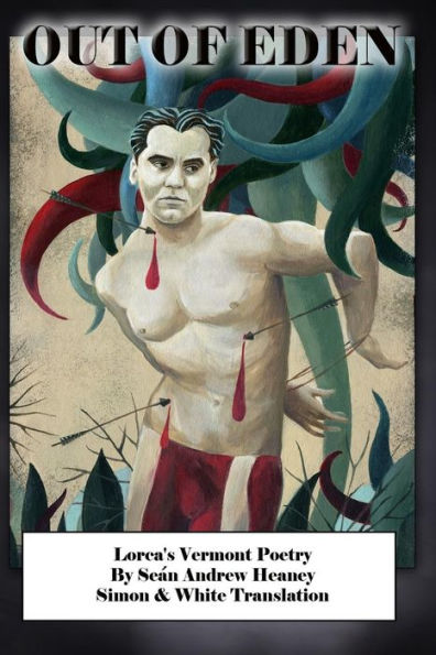 Out Of Eden : Lorca's Vermont Poetry