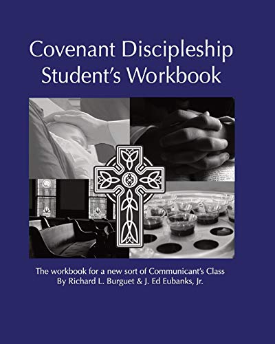 Covenant Discipleship Student's Workbook : The Workbook for a New Sort of Communicants' Class